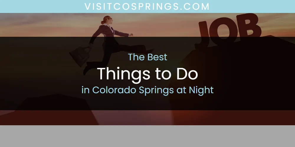 The Absolute Best Things to Do in Colorado Springs at Night featured