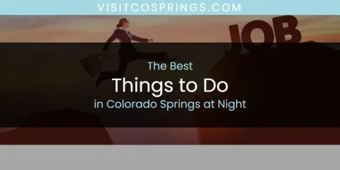 The Absolute Best Things to Do in Colorado Springs at Night