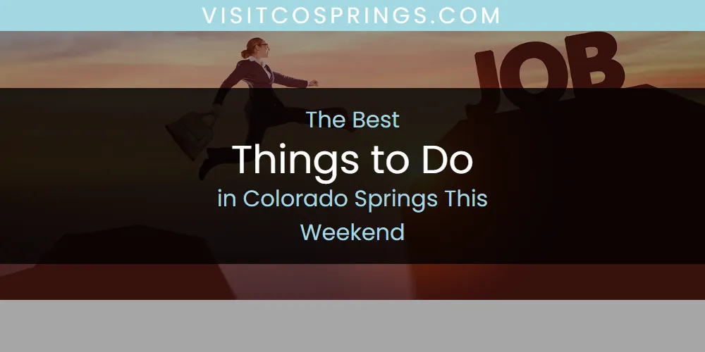 Best Things to Do in Colorado Springs This Weekend: 2026 Ultimate Guide