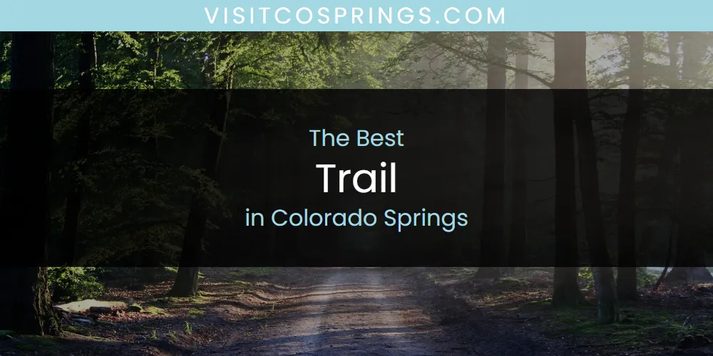 The Absolute Best Trail in Colorado Springs featured