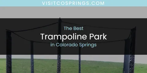 The Absolute Best Trampoline Park in Colorado Springs