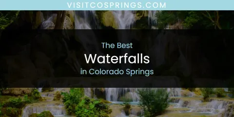 The Best Waterfalls in Colorado Springs List