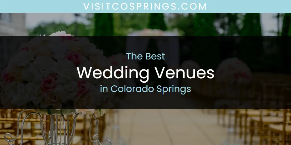 Discover the Best Wedding Venues in Colorado Springs (2026)