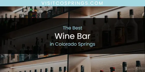 The Absolute Best Wine Bar in Colorado Springs