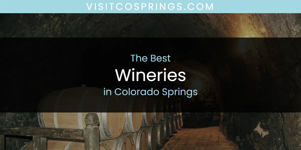 The Absolute Best Wineries in Colorado Springs  [Updated 2025]